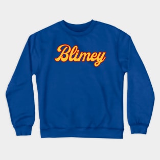 Blimey Crewneck Sweatshirt